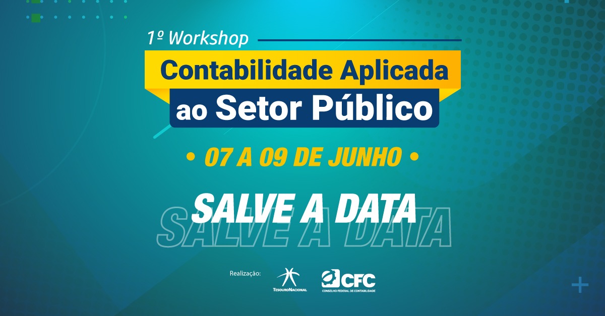 CFC e STN realizam 1 Workshop de Contabilidade Aplicada ao Setor Pblico