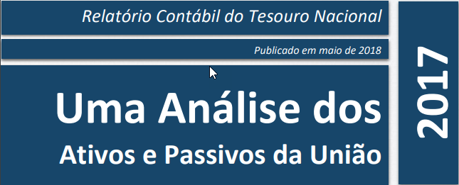 Tesouro divulga o relatrio: Uma Anlise dos Ativos e Passivos da Unio - 2017